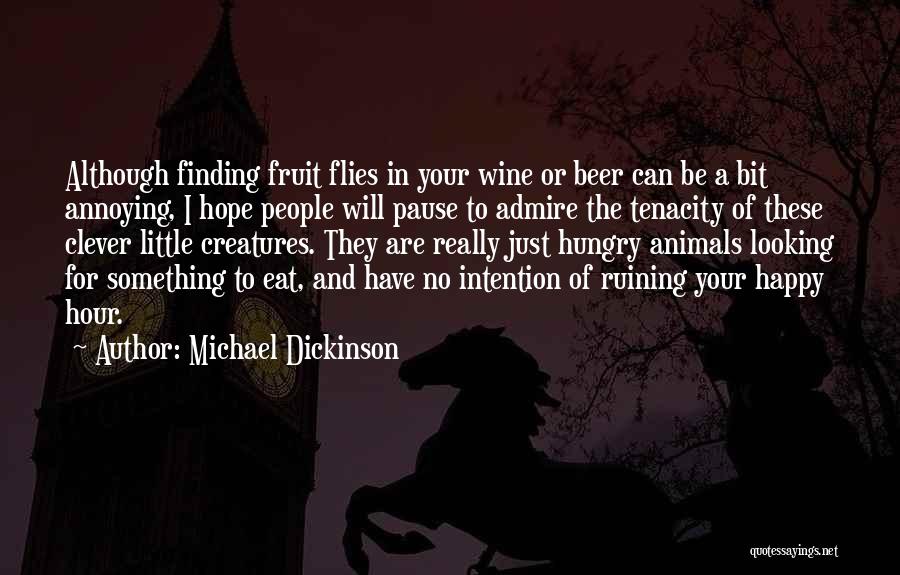 Beer And Wine Quotes By Michael Dickinson