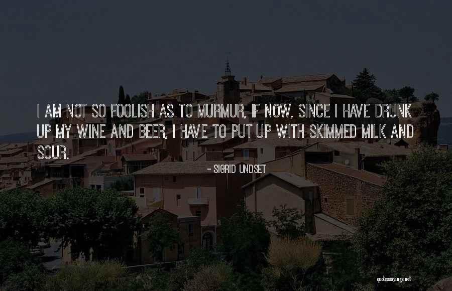 Beer And Wine Quotes By Sigrid Undset