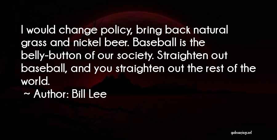 Beer Belly Quotes By Bill Lee