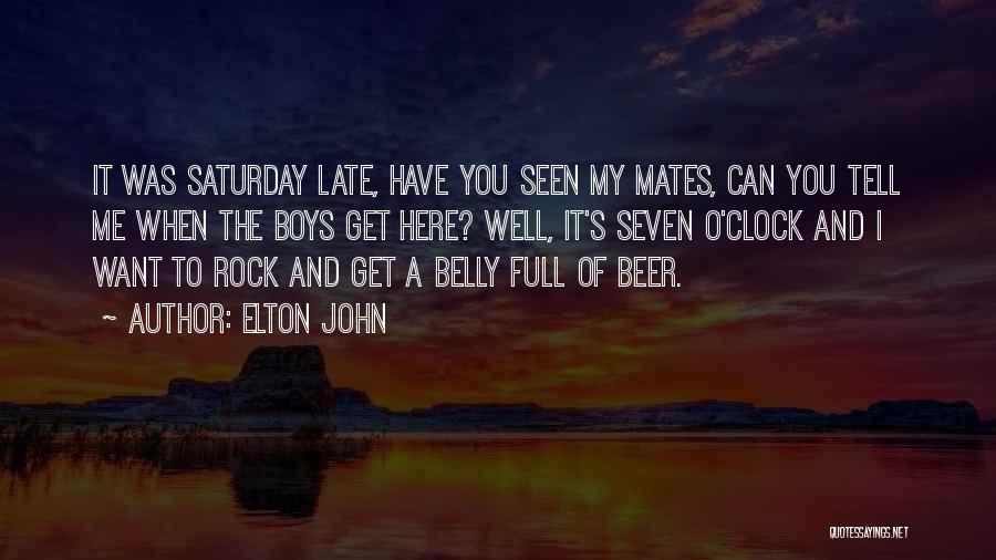 Beer Belly Quotes By Elton John