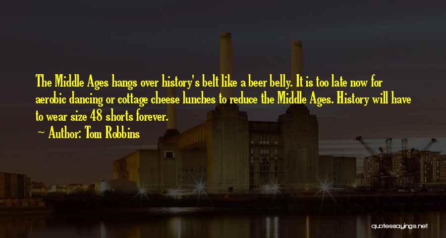 Beer Belly Quotes By Tom Robbins