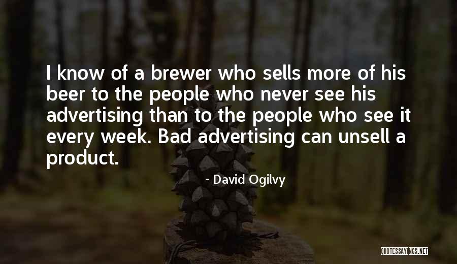 Beer Brewer Quotes By David Ogilvy Beer Brewer Quotes By David Ogilvy