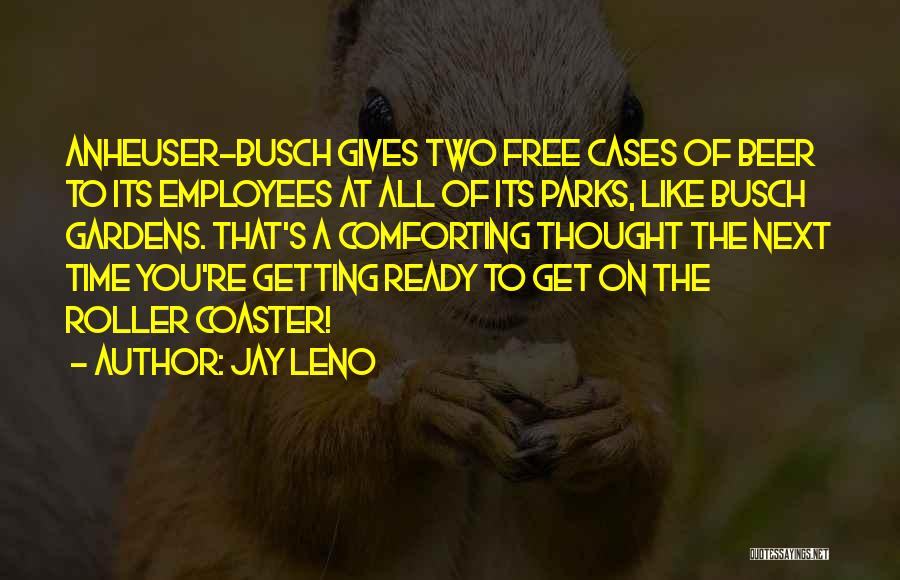 Beer Coaster Quotes By Jay Leno