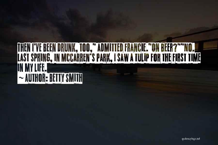 Beer Drunk Quotes By Betty Smith