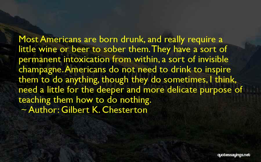 Beer Drunk Quotes By Gilbert K. Chesterton