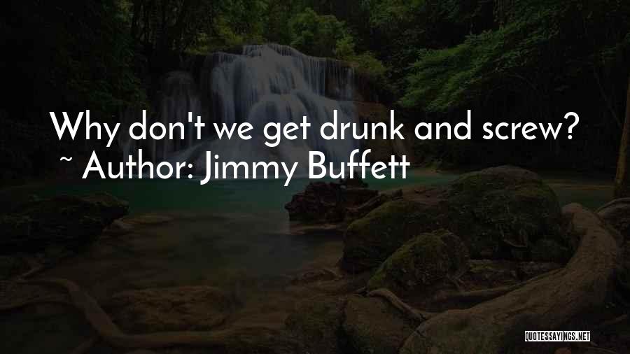 Beer Drunk Quotes By Jimmy Buffett