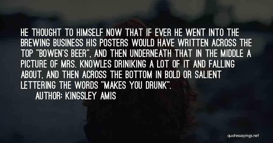 Beer Drunk Quotes By Kingsley Amis