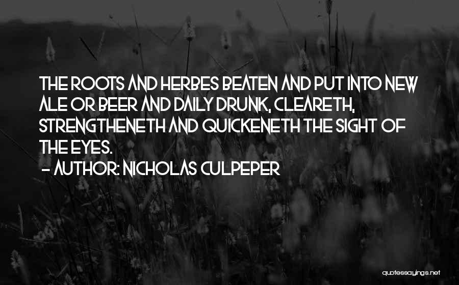 Beer Drunk Quotes By Nicholas Culpeper