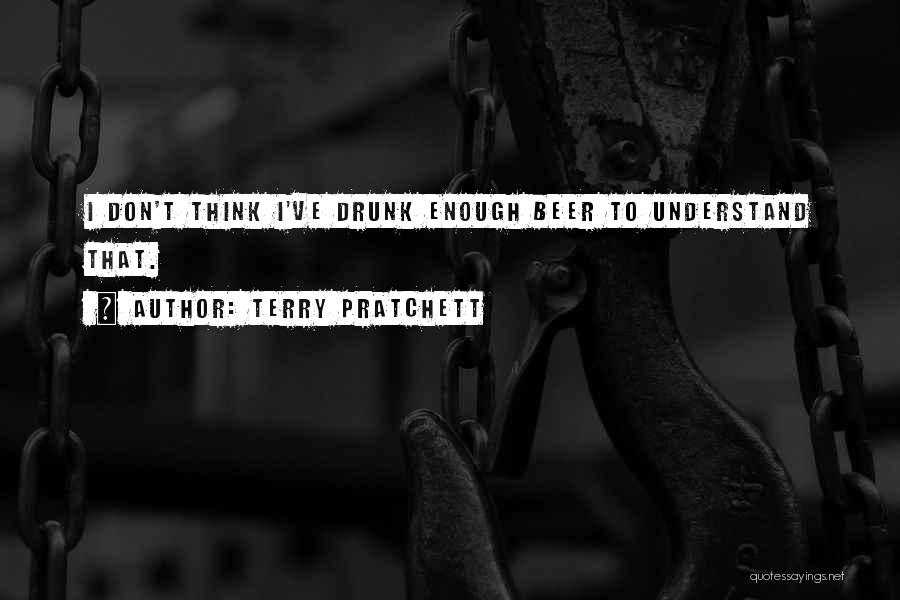 Beer Drunk Quotes By Terry Pratchett