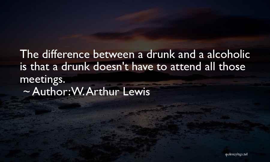 Beer Drunk Quotes By W. Arthur Lewis