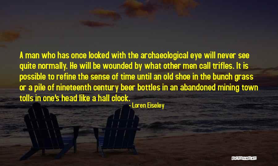 Beer O Clock Quotes By Loren Eiseley