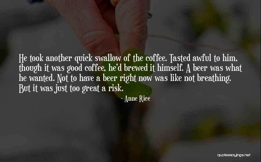 Beer Quotes By Anne Rice