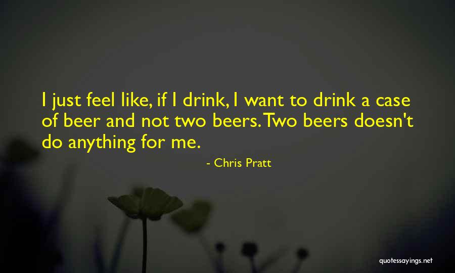 Beer Quotes By Chris Pratt