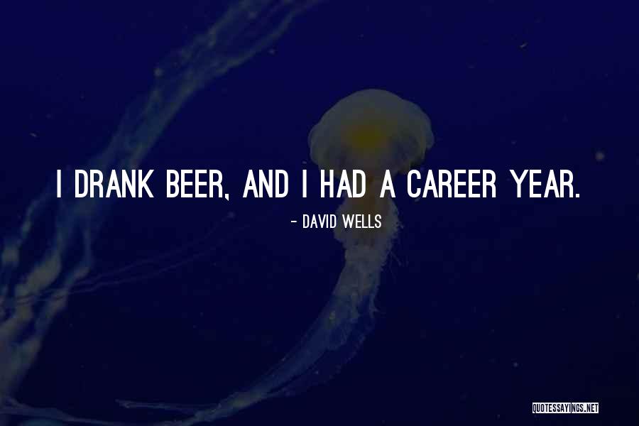 Beer Quotes By David Wells