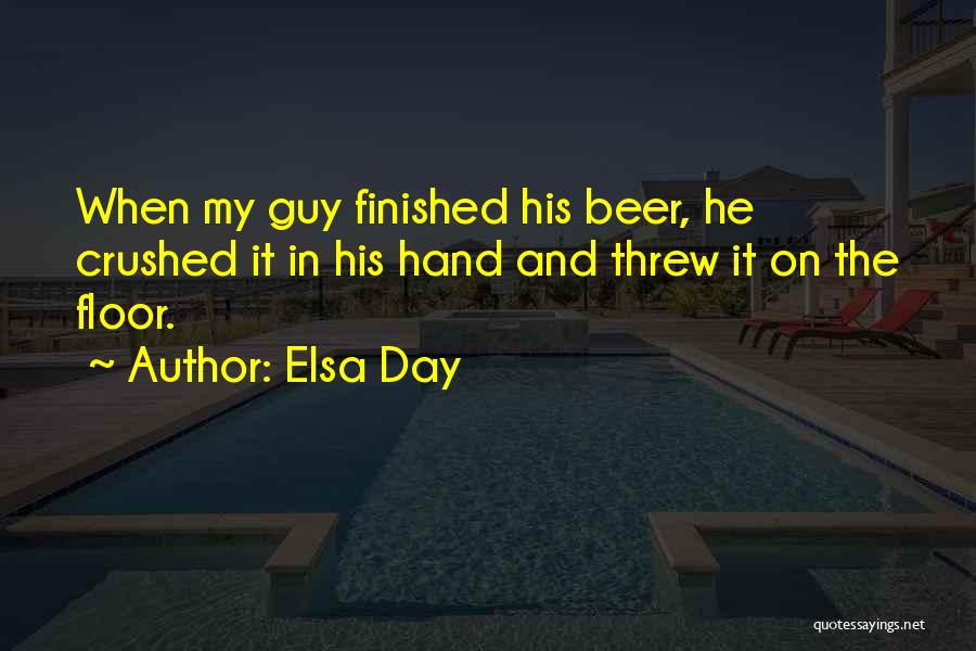 Beer Quotes By Elsa Day