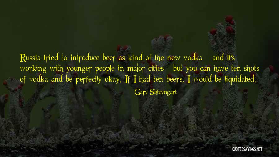 Beer Quotes By Gary Shteyngart