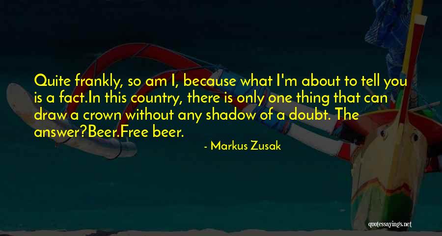 Beer Quotes By Markus Zusak