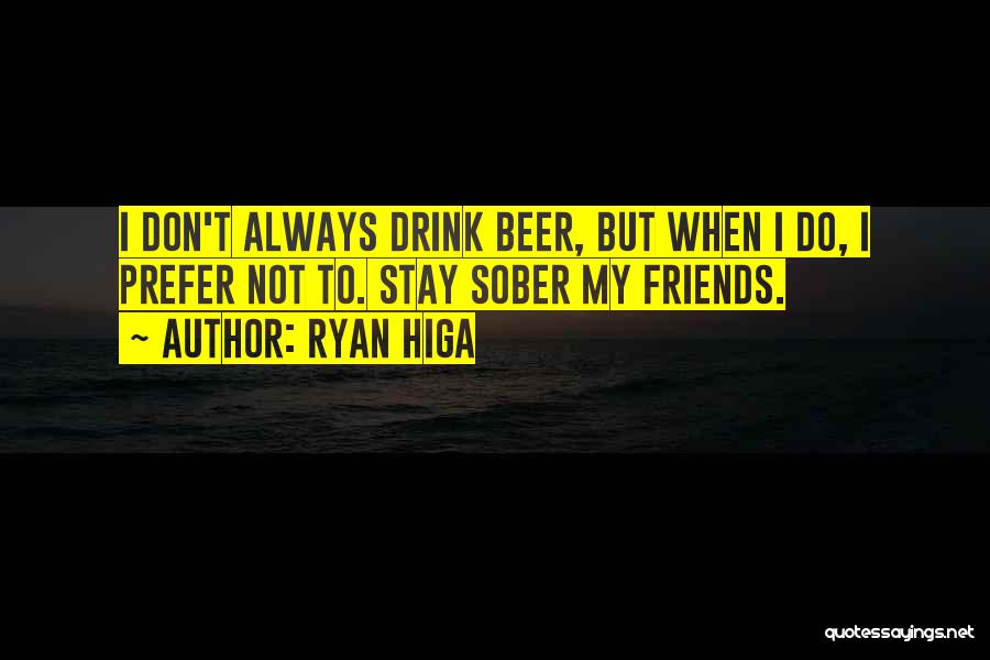 Beer Quotes By Ryan Higa