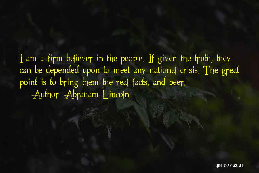 Beer Thirty Quotes By Abraham Lincoln