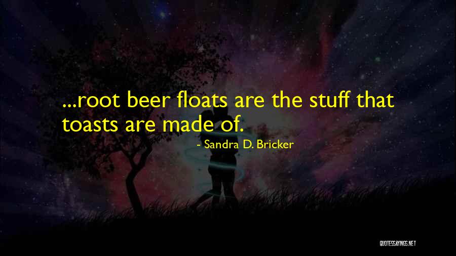 Beer Toasts Quotes By Sandra D. Bricker