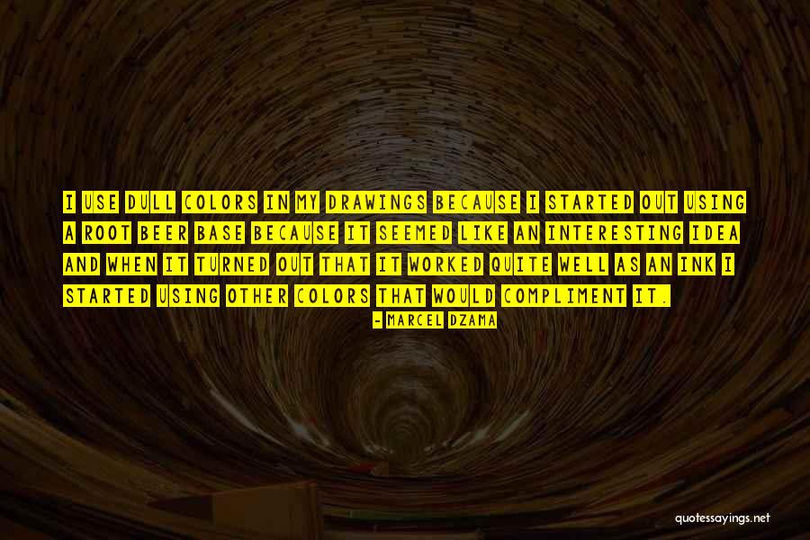 Beer Well Quotes By Marcel Dzama Beer Well Quotes By Marcel Dzama