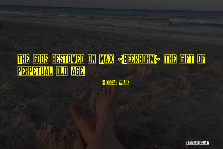 Beerbohm Max Quotes By Oscar Wilde