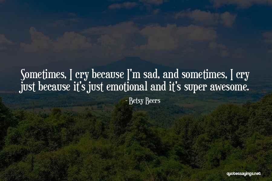 Beers Quotes By Betsy Beers Beers Quotes By Betsy Beers
