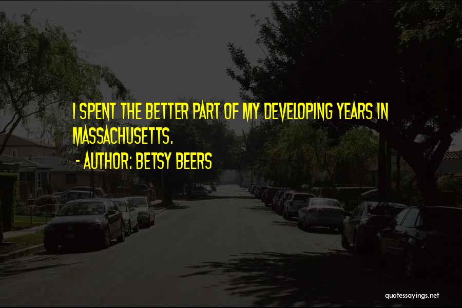 Beers Quotes By Betsy Beers
