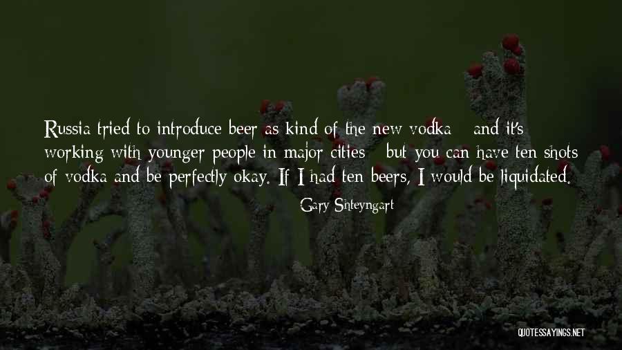 Beers Quotes By Gary Shteyngart Beers Quotes By Gary Shteyngart