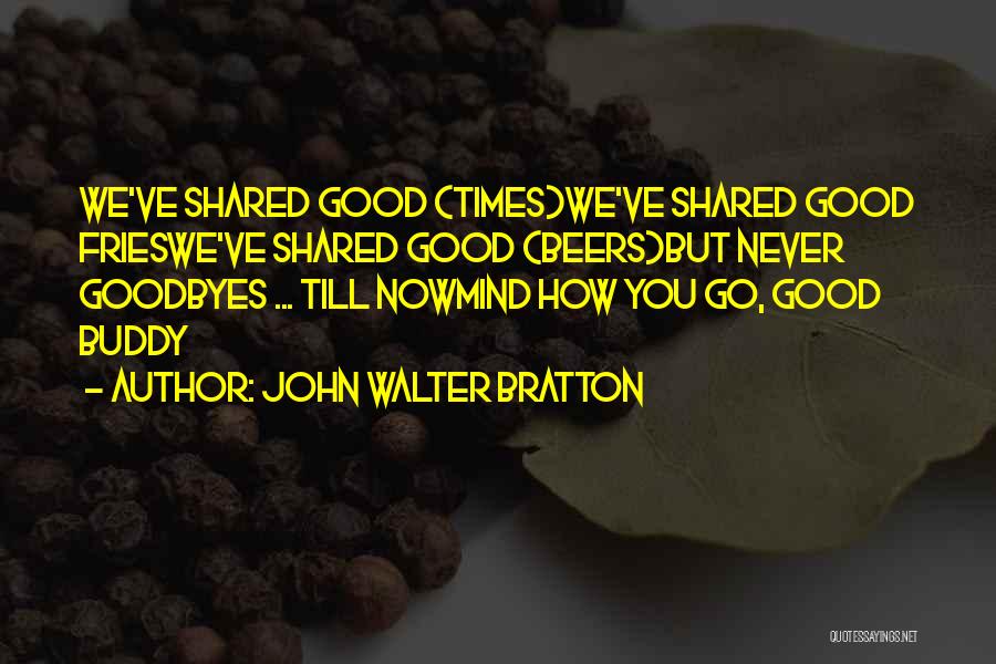 Beers Quotes By John Walter Bratton