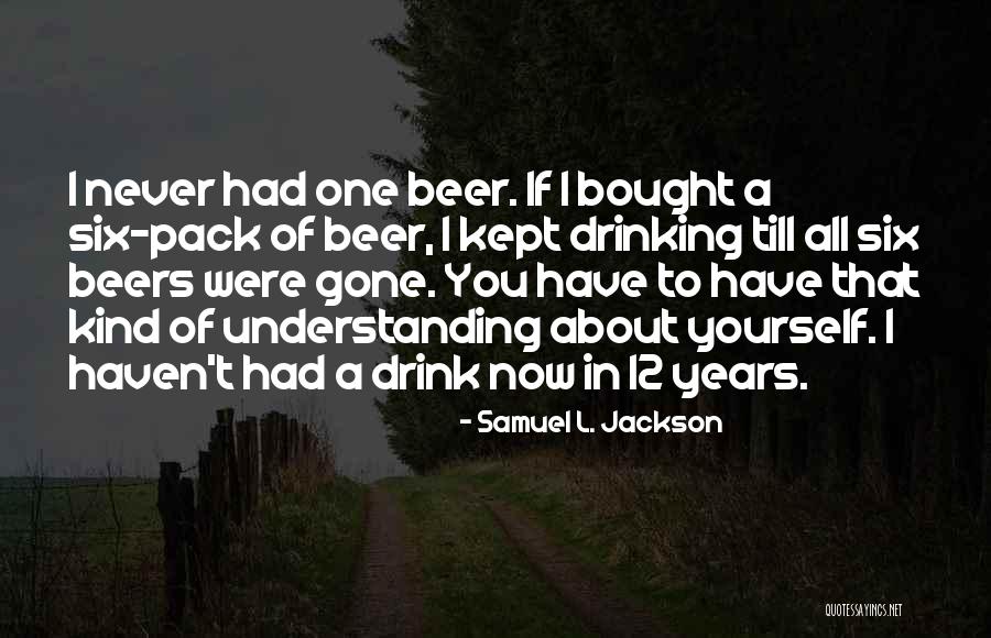 Beers Quotes By Samuel L. Jackson Beers Quotes By Samuel L. Jackson