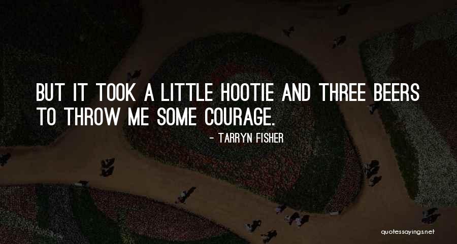 Beers Quotes By Tarryn Fisher