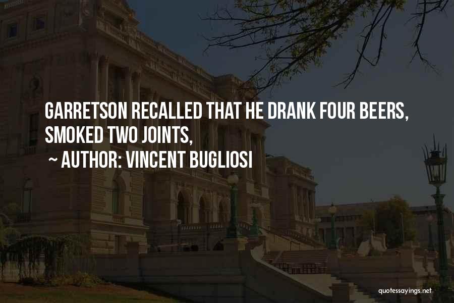 Beers Quotes By Vincent Bugliosi