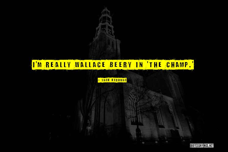 Beery Quotes By Jack Kerouac Beery Quotes By Jack Kerouac