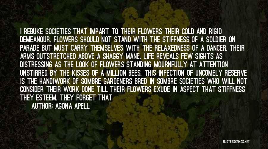 Bees And Flowers Quotes By Agona Apell