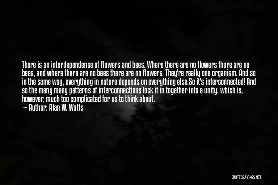 Bees And Flowers Quotes By Alan W. Watts