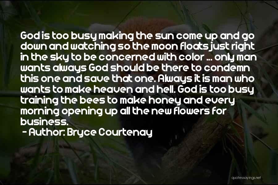 Bees And Flowers Quotes By Bryce Courtenay