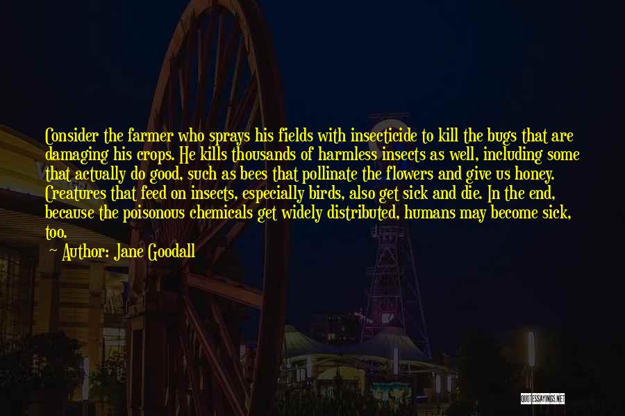 Bees And Flowers Quotes By Jane Goodall