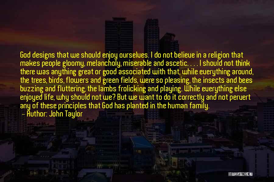 Bees And Flowers Quotes By John Taylor