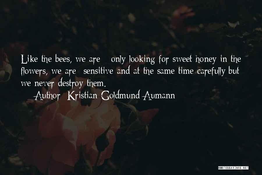 Bees And Flowers Quotes By Kristian Goldmund Aumann