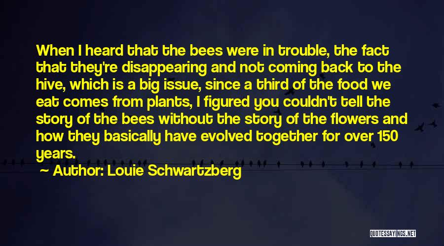 Bees And Flowers Quotes By Louie Schwartzberg