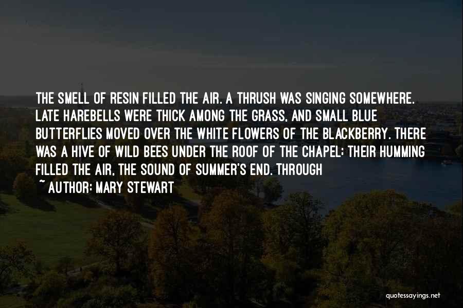 Bees And Flowers Quotes By Mary Stewart