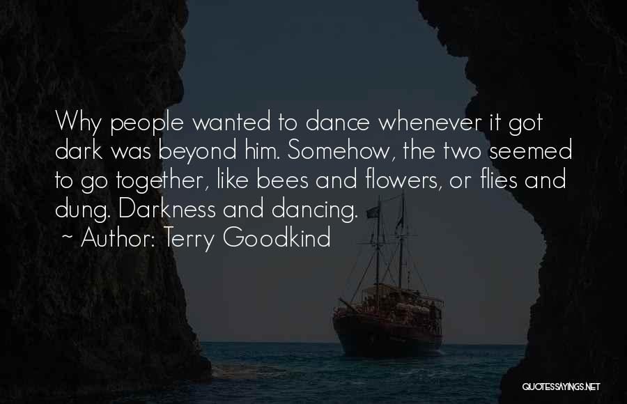 Bees And Flowers Quotes By Terry Goodkind