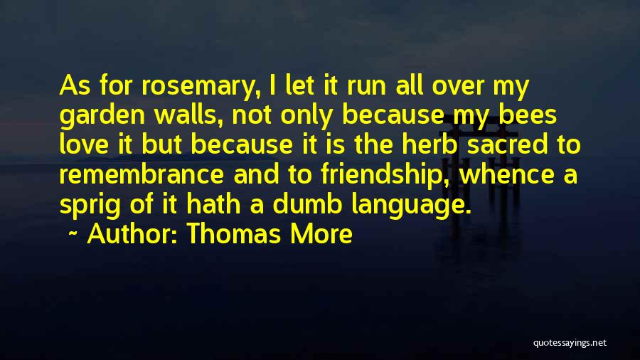 Bees And Friendship Quotes By Thomas More