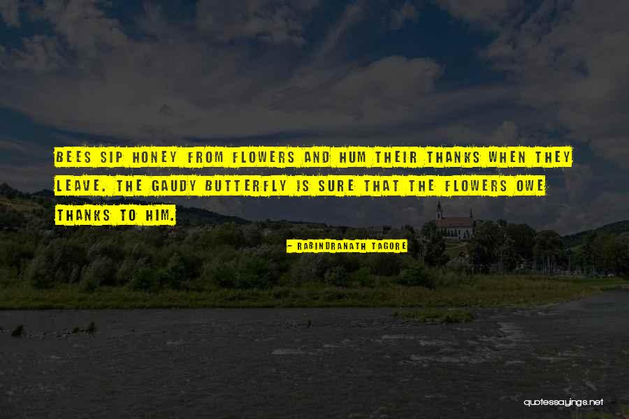 Bees And Honey Quotes By Rabindranath Tagore Bees And Honey Quotes By Rabindranath Tagore