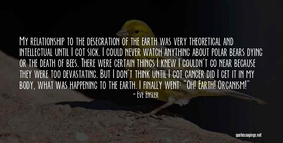 Bees Dying Quotes By Eve Ensler Bees Dying Quotes By Eve Ensler
