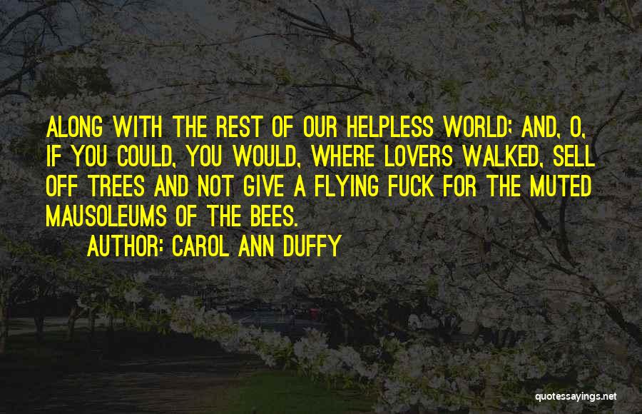 Bees Flying Quotes By Carol Ann Duffy