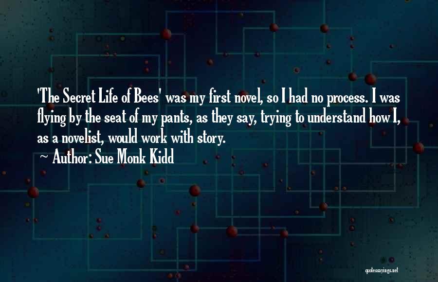 Bees Flying Quotes By Sue Monk Kidd