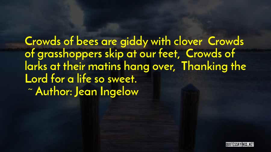 Bees Life Quotes By Jean Ingelow