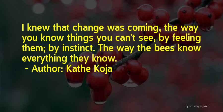 Bees Life Quotes By Kathe Koja